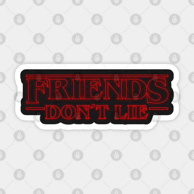 Friends don´t lie Sticker by Pendientera